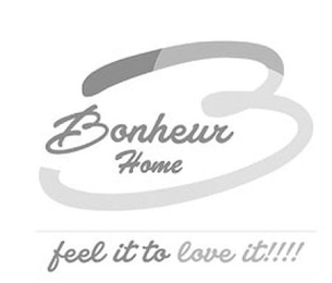 B BONHEUR HOME FEEL IT TO LOVE IT!!!!