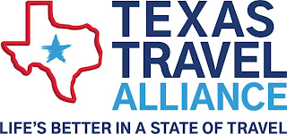 TEXAS TRAVEL ALLIANCE LIFE'S BETTER IN ASTATE OF TRAVEL