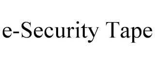 E-SECURITY TAPE