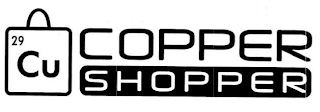 CU COPPER 29 COPPER SHOPPER
