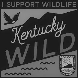 KENTUCKY WILD I SUPPORT WILDLIFE KENTUCKY DEPT. OF FISH & WILDLIFE RESOURCES