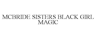 MCBRIDE SISTERS BLACK GIRL MAGIC
