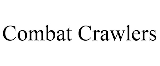 COMBAT CRAWLERS