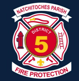NATCHITOCHES PARISH DISTRICT 5 FIRE PROTECTION