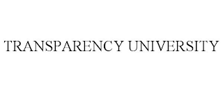 TRANSPARENCY UNIVERSITY