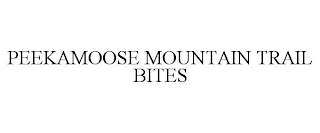 PEEKAMOOSE MOUNTAIN TRAIL BITES