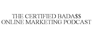 THE CERTIFIED BADA$$ ONLINE MARKETING PODCAST