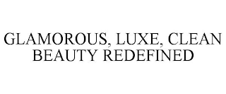 GLAMOROUS, LUXE, CLEAN BEAUTY REDEFINED