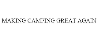 MAKING CAMPING GREAT AGAIN