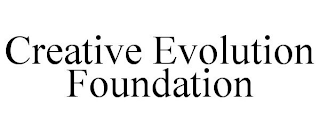 CREATIVE EVOLUTION FOUNDATION