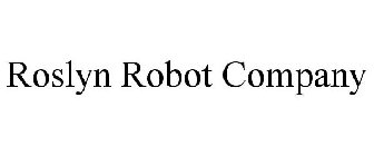 ROSLYN ROBOT COMPANY