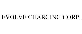 EVOLVE CHARGING CORP.