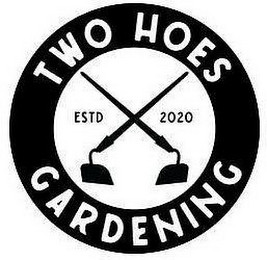 TWO HOES GARDENING ESTD 2020