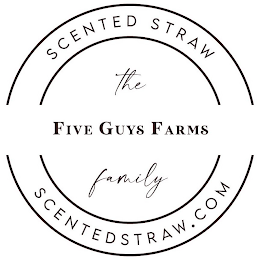 SCENTED STRAW THE FIVE GUYS FARMS FAMILY SCENTEDSTRAW.COM