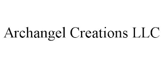 ARCHANGEL CREATIONS LLC