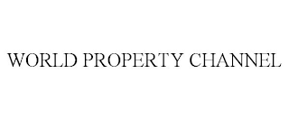 WORLD PROPERTY CHANNEL
