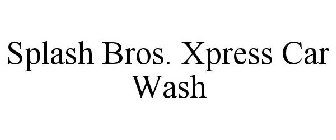 SPLASH BROS. XPRESS CAR WASH
