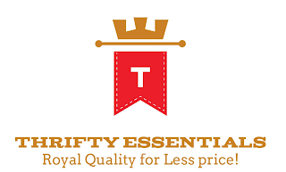 T THRIFTY ESSENTIALS ROYAL QUALITY FOR LESS PRICE!