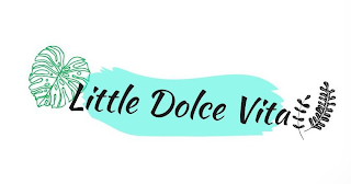 LITTLE DOLCE VITA