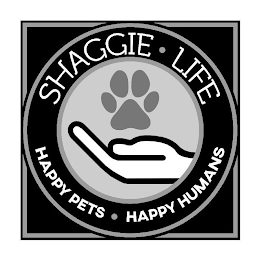 SHAGGIE · LIFE HAPPY PETS · HAPPY HUMANS