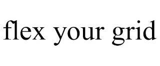 FLEX YOUR GRID