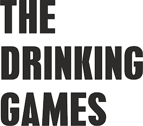 THE DRINKING GAMES