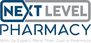 NEXTLEVEL PHARMACY WITH US EXPECT MORE THAN JUST A PHARMACY