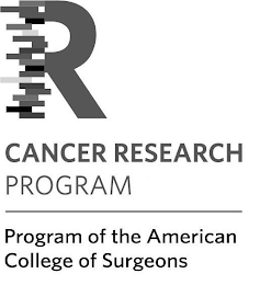 R CANCER RESEARCH PROGRAM PROGRAM OF THE AMERICAN COLLEGE OF SURGEONS