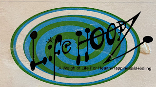 LIFE HOOPZ-A WEIGH OF LIFE A WEIGHT OF LIFE FOR HEALTH/HAPPINESS & HEALING