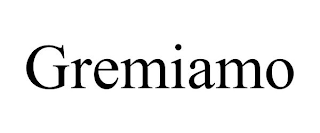 GREMIAMO