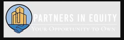 PARTNERS IN EQUITY YOUR OPPORTUNITY TO OWN