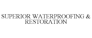 SUPERIOR WATERPROOFING & RESTORATION