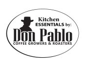 KITCHEN ESSENTIALS BY: DON PABLO COFFEE GROWERS & ROASTERS