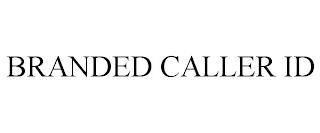 BRANDED CALLER ID