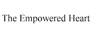THE EMPOWERED HEART
