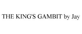 THE KING'S GAMBIT BY JAY
