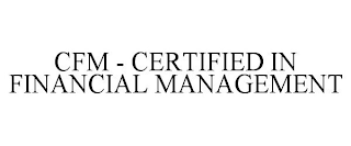 CFM - CERTIFIED IN FINANCIAL MANAGEMENT