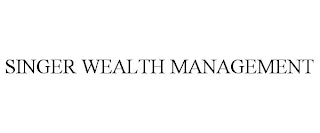 SINGER WEALTH MANAGEMENT