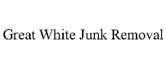 GREAT WHITE JUNK REMOVAL