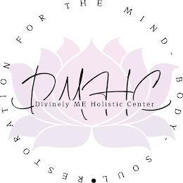 DIVINELY ME HOLISTIC CENTER, DMHC, RESTORATION FOR THE MIND BODY SOUL