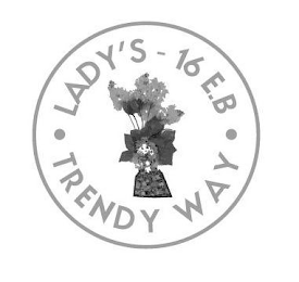 · LADY'S - 16 E.B TRENDY WAY ·