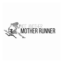 NOT ANOTHER MOTHER RUNNER