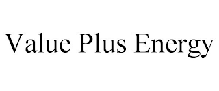 VALUE PLUS ENERGY