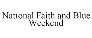 NATIONAL FAITH AND BLUE WEEKEND