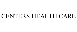 CENTERS HEALTH CARE