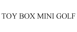 TOY BOX MINI GOLF