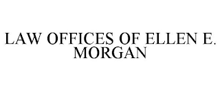 LAW OFFICES OF ELLEN E. MORGAN