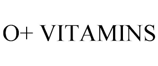 O+ VITAMINS