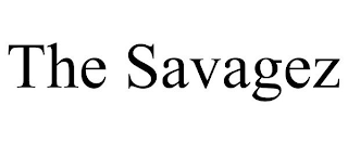 THE SAVAGEZ