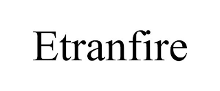 ETRANFIRE